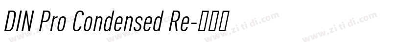 DIN Pro Condensed Re字体转换 DIN Pro Condensed Re字体转换